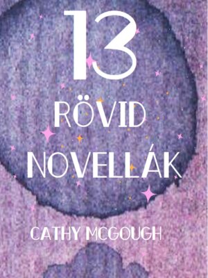 cover image of 13 RÖVID NOVELLÁK HUNGARIAN EDITION